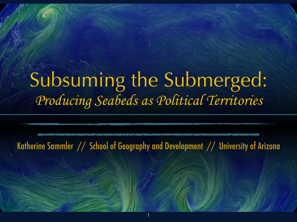 Producing Seabeds as Political Territories, AAG ORD&nbsp;2015.