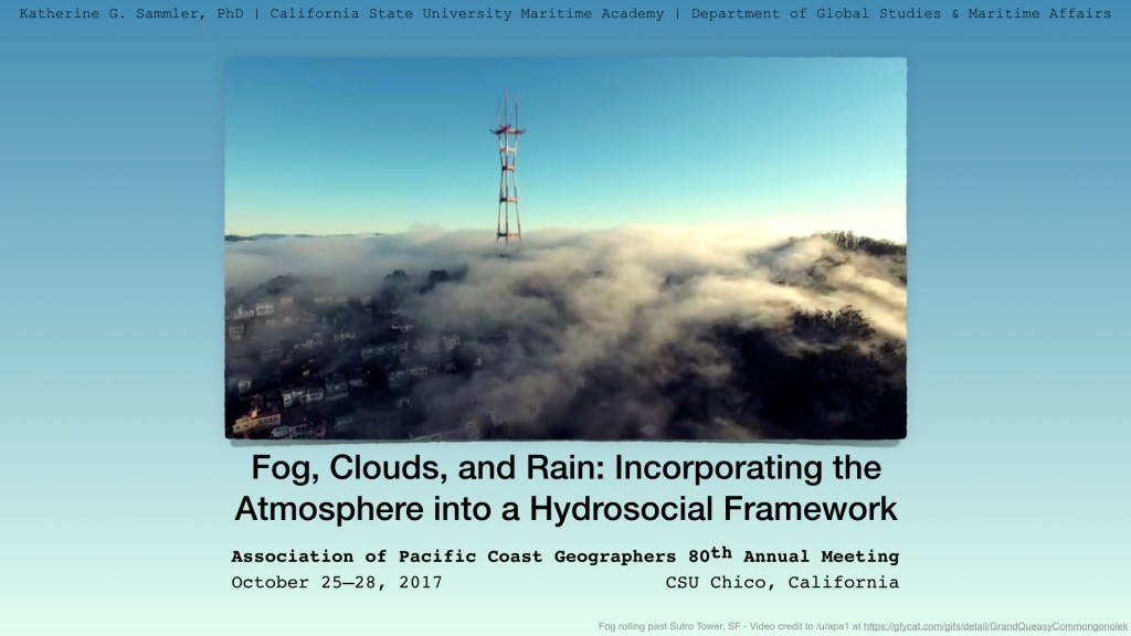 Fog, clouds, and rain: An atmospheric hydrosocial framework. APCG CSUC&nbsp;2017.