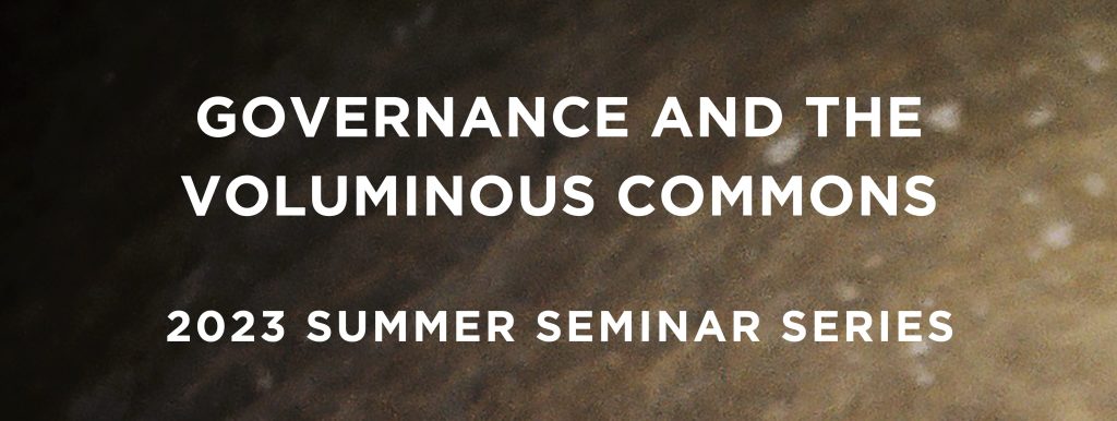 Governance and the voluminous commons&nbsp;seminars